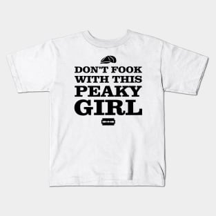 Don't Fook With This Peaky Girl Kids T-Shirt